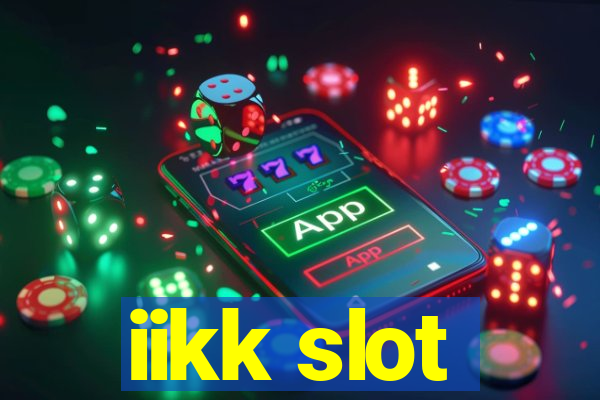 iikk slot